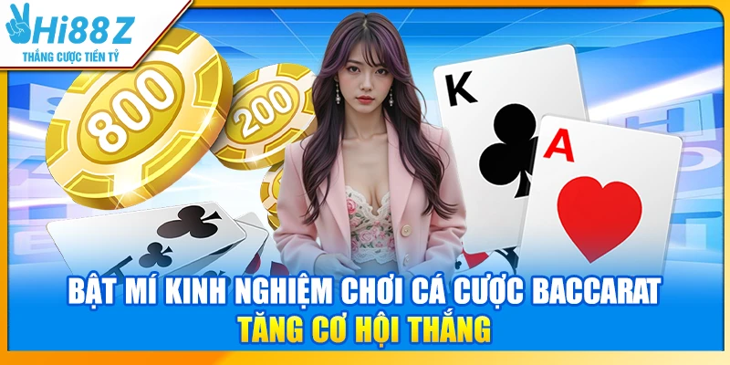 Bật mí kinh nghiệm chơi cá cược baccarat tăng cơ hội thắng