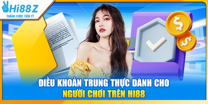 Điều khoản trung thực dành cho người chơi trên Hi88