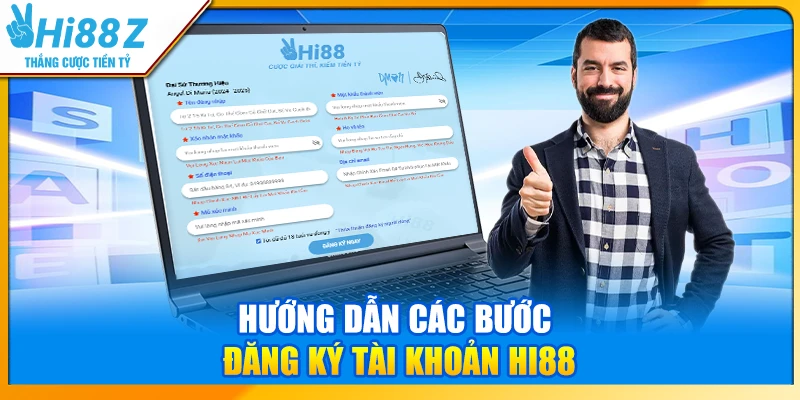 Hướng dẫn các bước đăng ký tài khoản Hi88