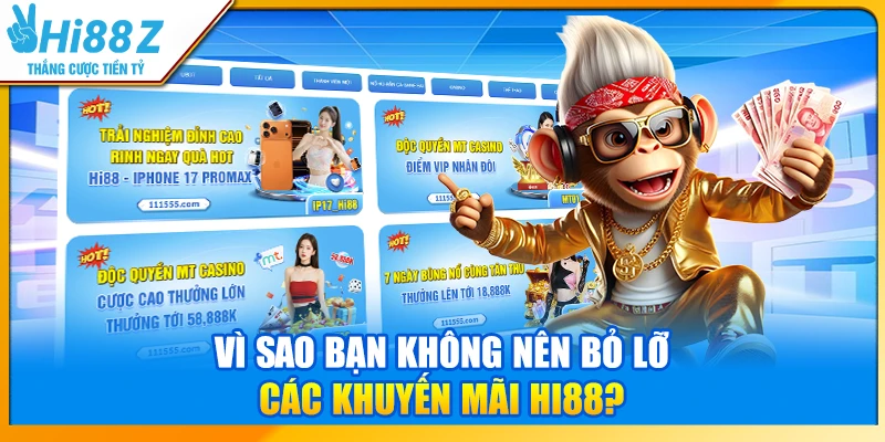 Vì sao bạn không nên bỏ lỡ các khuyến mãi Hi88?